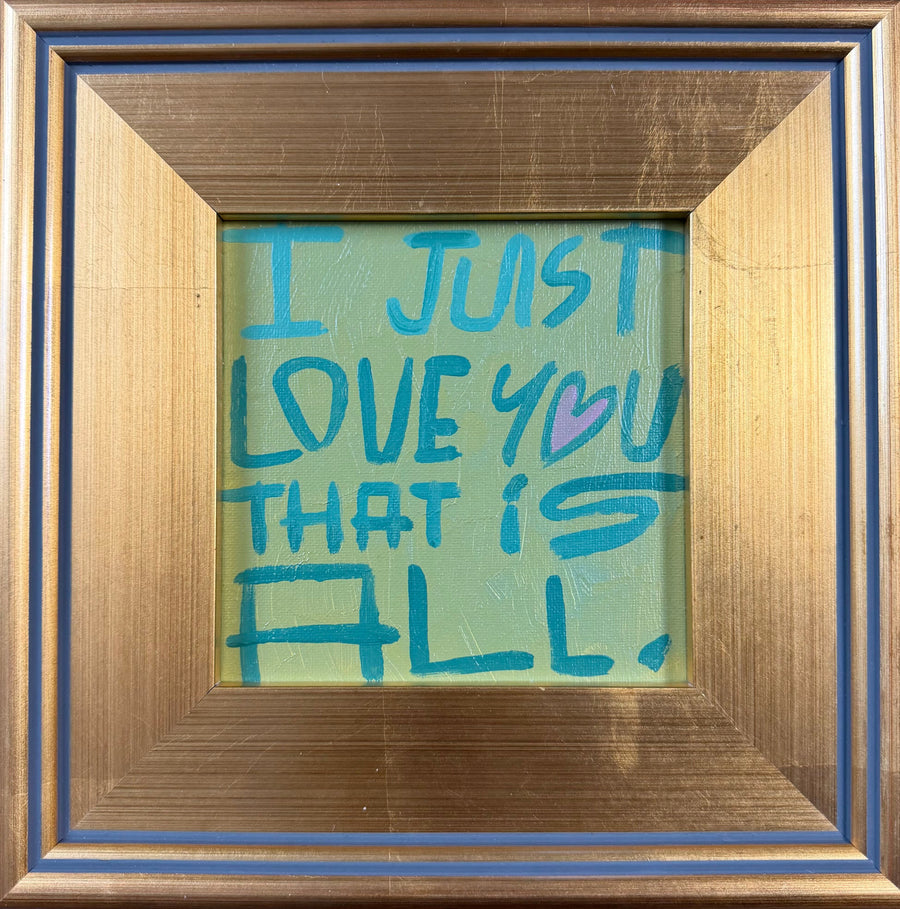 I Just Love You That is All V