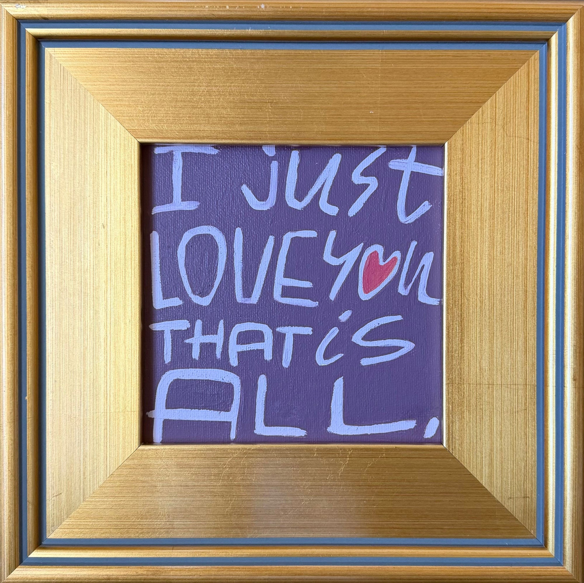 I Just Love You That is All IV