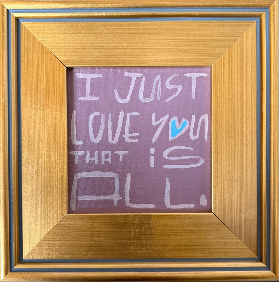 I Just Love You X