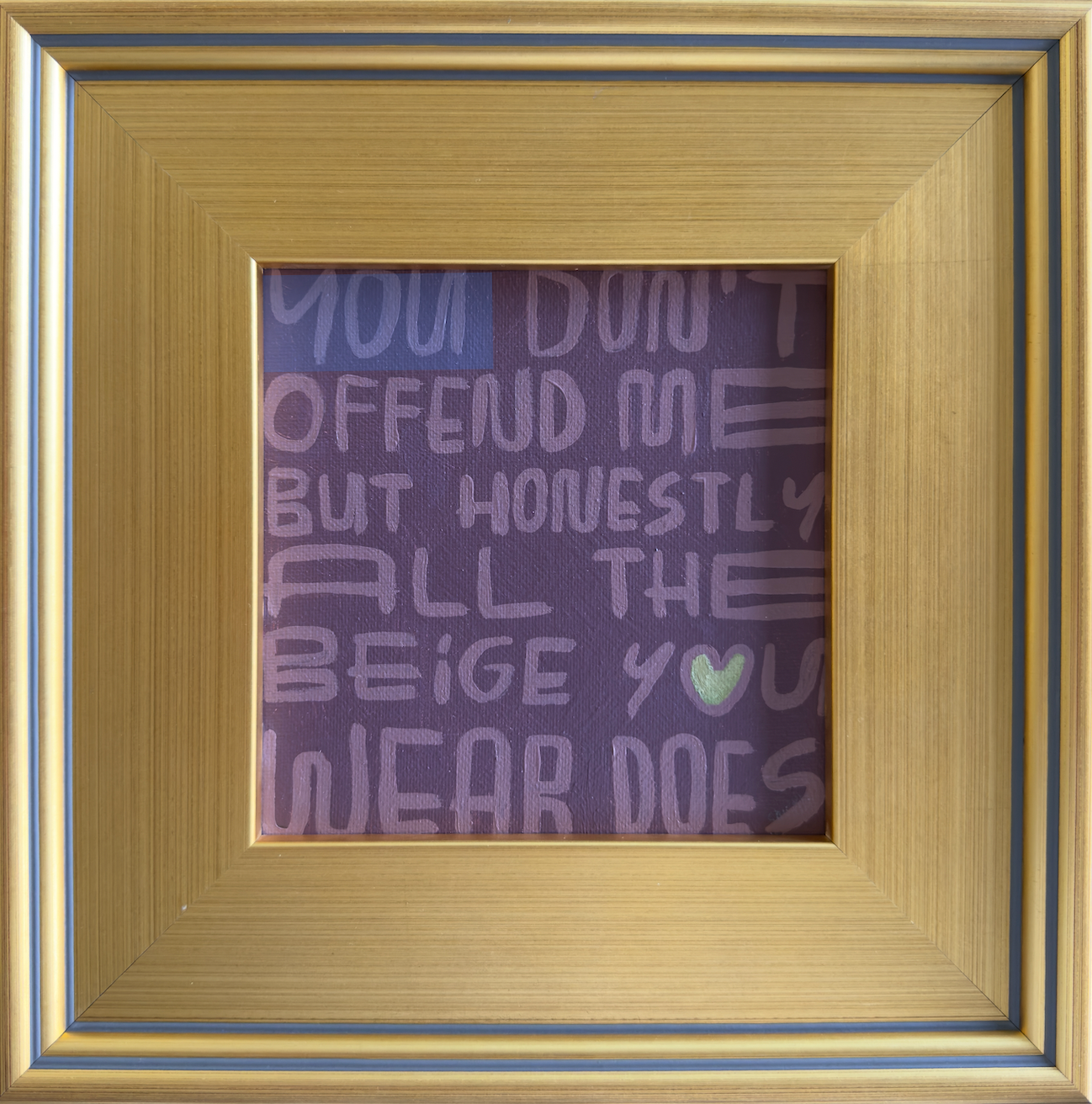 You Don't Offend Me But I